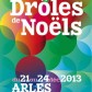 Drôles de Noëls 2013 à Arles, du 21 au 24 décembre 2013: voici le Programme. Drôles de Noëls 2013 à Arles, du 21 au 24 décembre 2013: voici le Programme.