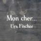 Urs Fischer à la Fondation Vincent Van Gogh d’Arles jusqu’au 29 janvier 2017 Urs Fischer à la Fondation Vincent Van Gogh d’Arles jusqu’au 29 janvier 2017