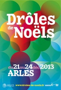 Read more about the article Drôles de Noëls 2013 à Arles, du 21 au 24 décembre 2013: voici le Programme.